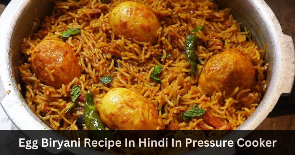 Egg Biryani Recipe In Hindi In Pressure Cooker