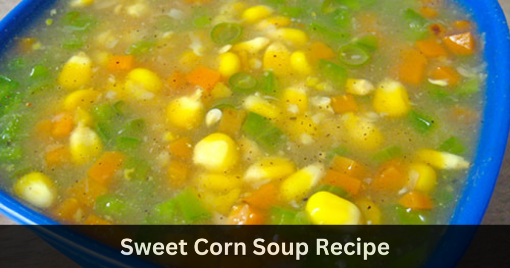 sweet corn soup recipe in hindi